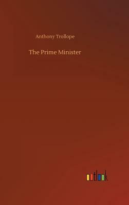 The Prime Minister by Anthony Trollope