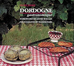 Dordogne Gastronomique by Vicky Jones