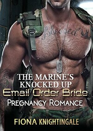 The Marine's Knocked Up Email Order Bride by Fiona Knightingale