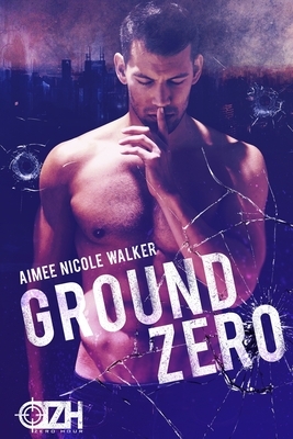 Ground Zero by Aimee Nicole Walker