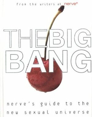 The Big Bang: A Guide to the New Sexual Universe by Lorelei Sharkey, Matt Gunther, Emma Taylor