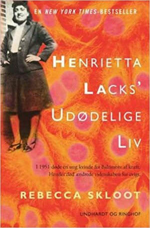 Henrietta Lacks' udødelige liv by Rebecca Skloot