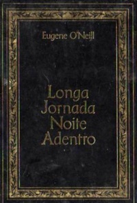 Uma Longa Jornada Noite Adentro by Eugene O'Neill