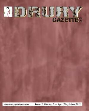 The Drury Gazette: Issue 2, Volume 7 - April / May / June 2012 by 