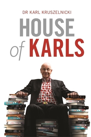 House of Karls by Karl Kruszelnicki