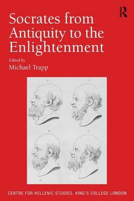 Socrates from Antiquity to the Enlightenment by 
