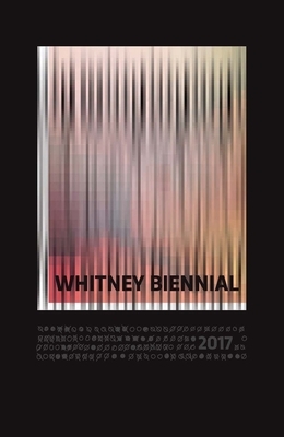 Whitney Biennial 2017 by Mia Locks, Christopher Y. Lew