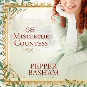 The Mistletoe Countess by Pepper Basham