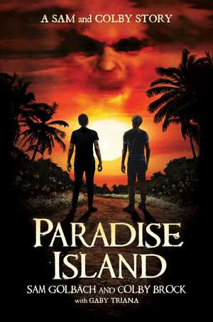 Paradise Island: A Sam and Colby Story by Colby Brock, Sam Golbach, Gaby Triana