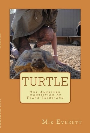 Turtle: The American Contrition of Franz Ferdinand by Mik Everett