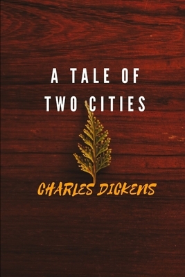 A Tale Of Two Cities by Charles Dickens