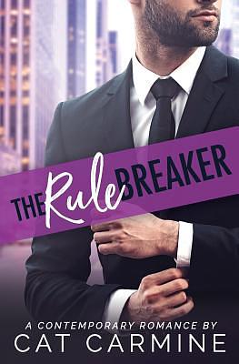 The Rule Breaker by Cat Carmine