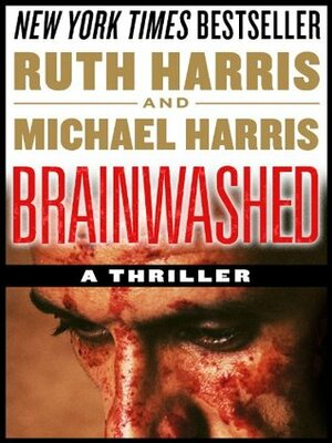 BRAINWASHED, Killer Thrillers Series, Book #1 by Michael Harris, Ruth Harris