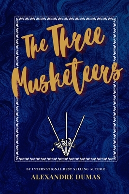 The Three Musketeers: The Classic, Bestselling Alexandre Dumas Novel by Alexandre Dumas