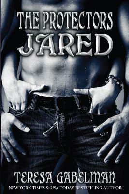 Jared (The Protectors) by Teresa Gabelman