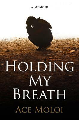 Holding My Breath by Ace Moloi