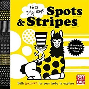 First Baby Days: Spots & Stripes by Mojca Dolinar, Pat-a-Cake
