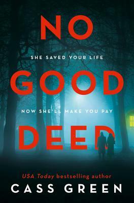 No Good Deed by Cass Green