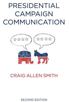 Presidential Campaign Communication by Craig Smith