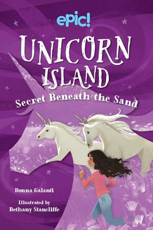Unicorn Island: Secret Beneath the Sand by Donna Galanti, Bethany Stancliffe