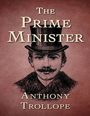 The Prime Minister (Annotated) by Anthony Trollope