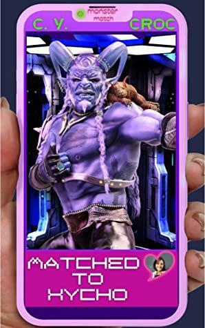 Matched to Xycho: A SciFi Alien, Monster Romance (Monster Match Book 1) by C. Y. Croc