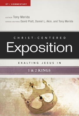 Exalting Jesus in 1 & 2 Kings by Tony Merida