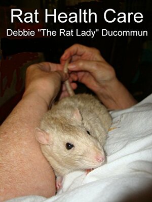 Rat Health Care by Debbie Ducommun