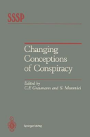 Changing Conceptions of Conspiracy by Carl F. Graumann, Serge Moscovici