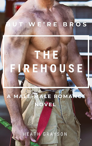 The Firehouse by Heath Grayson