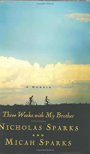 Three Weeks with My Brother: A Memoir by Nicholas Sparks, Micah Sparks