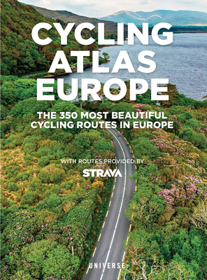 Cycling Atlas Europe: The 350 Most Beautiful Cycling Routes in Europe by Claude Droussent