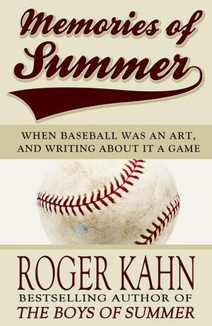 Memories of Summer by Roger Kahn