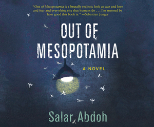 Out of Mesopotamia by Salar Abdoh