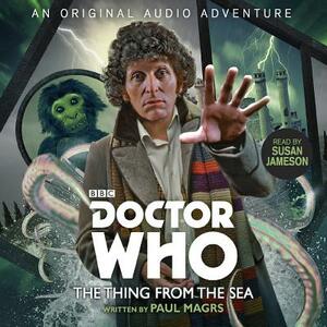 Doctor Who: The Thing from the Sea by Paul Magrs