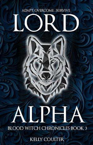 Lord Alpha by Kelly Coulter, Kelly Coulter