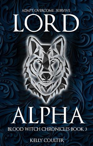 Lord Alpha by Kelly Coulter, Kelly Coulter