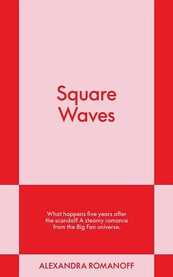 Square Waves  by Alexandra Romanoff