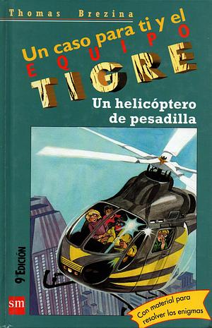 Un Helicóptero de Pesadilla by Thomas C. Brezina