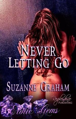 Never Letting Go by Suzanne Graham