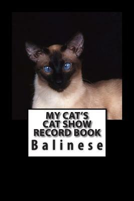 My Cat's Cat Show Record Book: Balinese by Marian Blake