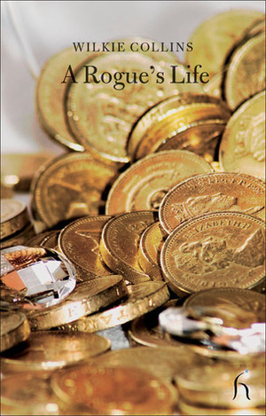 A Rogue's Life by Wilkie Collins