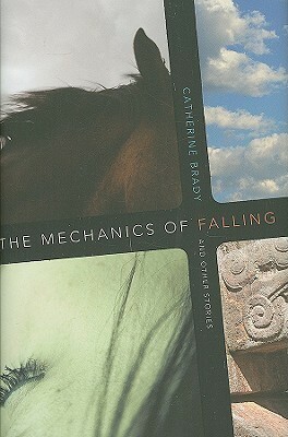 The Mechanics of Falling and Other Stories by Catherine Brady