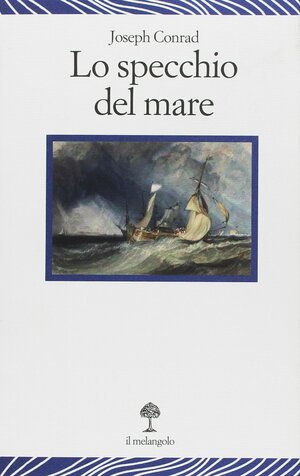Lo specchio del mare by Franco Marenco, Joseph Conrad