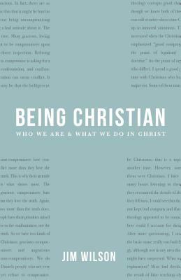 Being Christian: New Devotional Readings by James I. Wilson