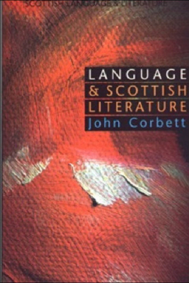 Language and Scottish Literature: Scottish Language and Literature Volume 2 by John Corbett