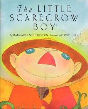 The Little Scarecrow Boy by David Díaz, Margaret Wise Brown