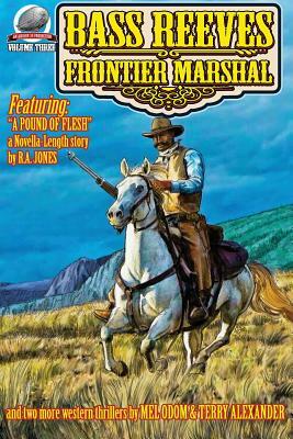 Bass Reeves Frontier Marshal Volume 3 by Mel Odom, Terry Alexander
