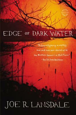 Edge of Dark Water by Joe R. Lansdale