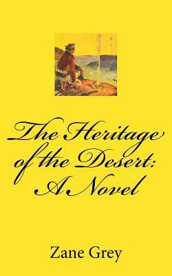 The Heritage of the Desert by Zane Grey